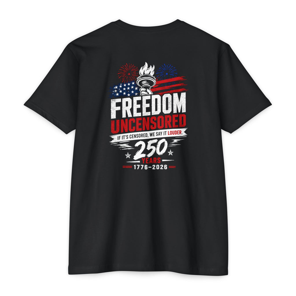 Freedom Uncensored 250 T-Shirt 4th of July